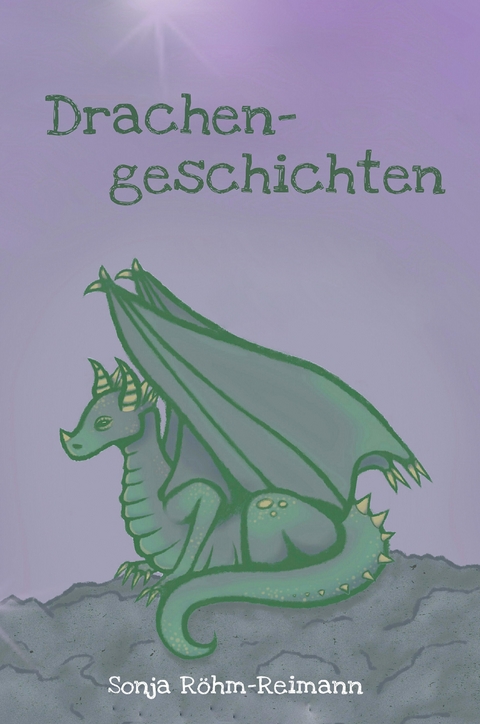 Drachengeschichten - Sonja Röhm-Reimann