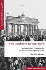 Vom Geschehen zur Geschichte. - Tilo Schabert