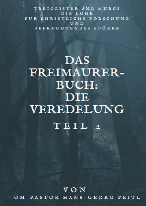 Das Freimaurer-Buch Teil 2: Die Veredelung - Hans-Georg Peitl