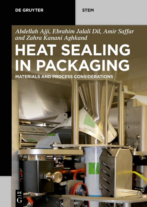Heat Sealing in Packaging - Abdellah Ajji, Ebrahim Jalali Dil, Amir Saffar, Zahra Kanani Aghkand