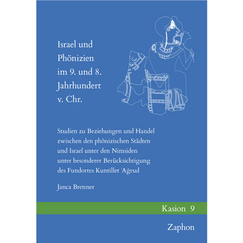 Israel und Phönizien im 9. und 8. Jahrhundert v. Chr. - Janca Brenner