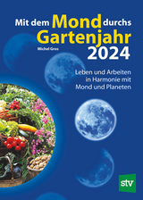 Mit dem Mond durchs Gartenjahr 2024 - Gros, Michel