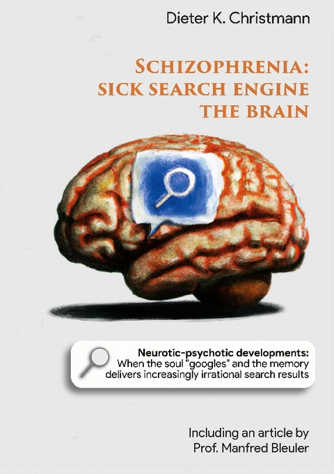 Schizophrenia - Sick search engine the brain - Dieter K. Christmann