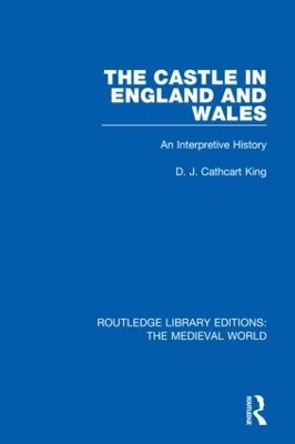 The Castle in England and Wales - D.J. Cathcart King