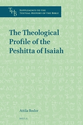 The Theological Profile of the Peshitta of Isaiah - Attila Bodor