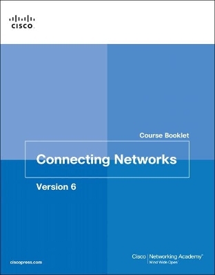 Connecting Networks v6 Course Booklet -  Cisco Networking Academy