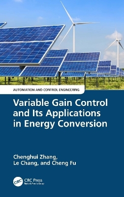 Variable Gain Control and Its Applications in Energy Conversion - Chenghui Zhang, Le Chang, Cheng Fu