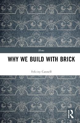 Why We Build With Brick - Felicity Cannell