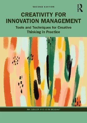 Creativity for Innovation Management - Ina Goller, John Bessant