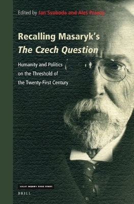 Recalling Masaryk’s The Czech Question - 