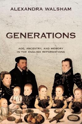 Generations - Alexandra Walsham