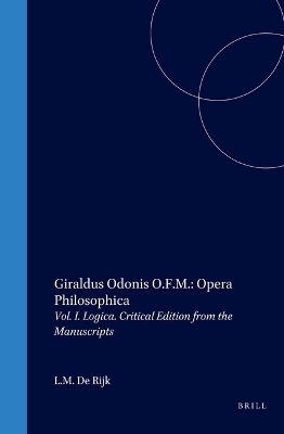 Giraldus Odonis O.F.M.: Opera Philosophica - 