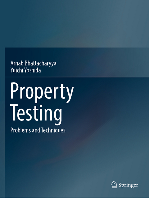 Property Testing - Arnab Bhattacharyya, Yuichi Yoshida