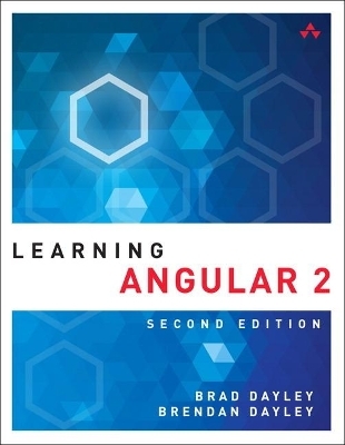 Learning Angular - Brad Dayley, Brendan Dayley, Caleb Dayley