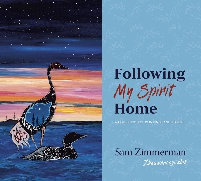 Following My Spirit Home - Sam Zimmerman