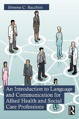 An Introduction to Language and Communication for Allied Health and Social Care Professions - Simone C. Bacchini