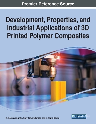 Development, Properties, and Industrial Applications of 3D Printed Polymer Composites - 