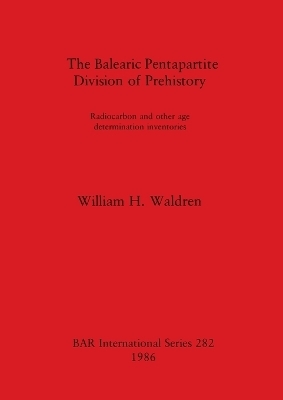 The Balearic Pentapartite Division of Prehistory - William H. Waldren