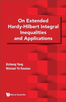 On Extended Hardy-hilbert Integral Inequalities And Applications - Bicheng Yang, Michael Th Rassias