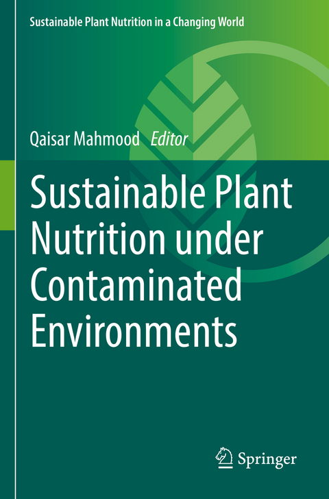 Sustainable Plant Nutrition under Contaminated Environments - 