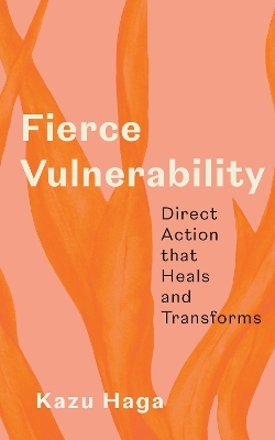 Fierce Vulnerability - Kazu Haga