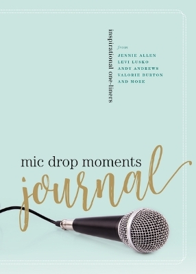 Mic Drop Moments Journal - Thomas Nelson