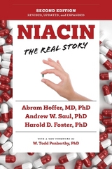 Niacin: The Real Story (2nd Edition) - Saul, Andrew W.; Hoffer, Abram; Foster, Harold D.