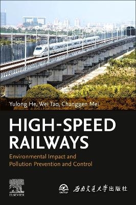 High-Speed Railways - Yulong He, Wei Tao, Changgen Mei