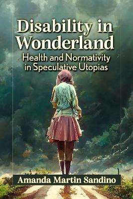 Disability in Wonderland - Amanda Martin Sandino