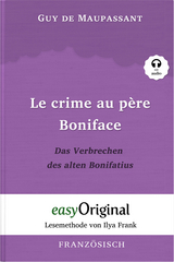 Le crime au père Boniface / Das Verbrechen des alten Bonifatius (Buch + Audio-CD) - Lesemethode von Ilya Frank - Zweisprachige Ausgabe Französisch-Deutsch - Guy de Maupassant