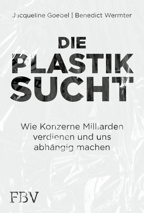 Die Plastiksucht - Jacqueline Goebel, Benedict Wermter