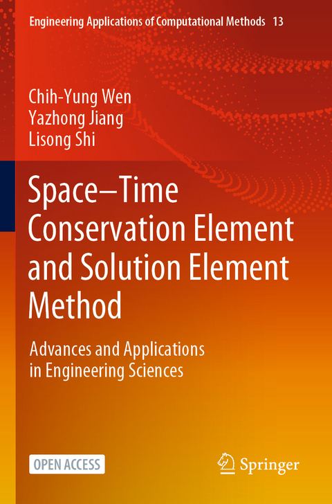 Space–Time Conservation Element and Solution Element Method - Chih-Yung Wen, Yazhong Jiang, Lisong Shi