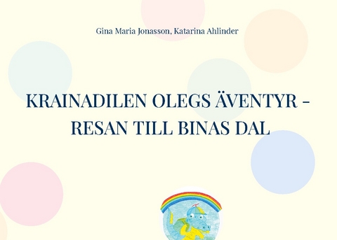 Krainadilen Olegs Ã¤ventyr - Resan till binas dal - Gina Maria Jonasson, Katarina Ahlinder
