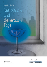 Die blauen und die grauen Tage – Monika Feth – Lehrerheft - Nina Wagner, Marina Baumgartner