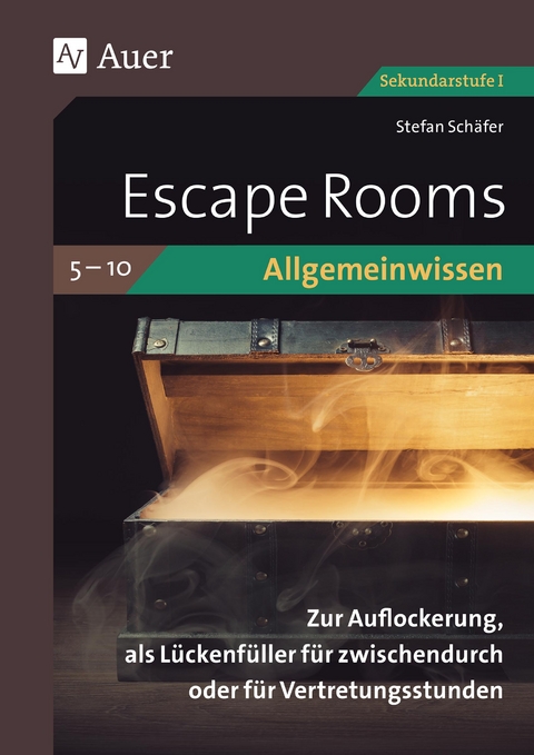 Escape Rooms Allgemeinwissen Klassen 5-10 - Stefan Schäfer