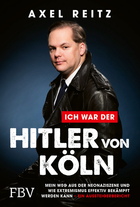 Ich war der Hitler von Köln - Axel Reitz