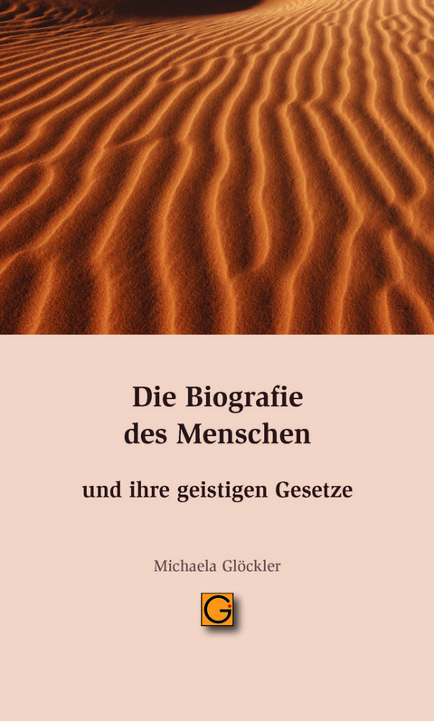 Die Biografie des Menschen und ihre geistigen Gesetze - Michaela Glöckler