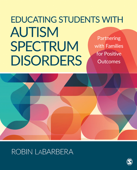 Educating Students with Autism Spectrum Disorders - Robin L. L. LaBarbera, Inc. SAGE Publications