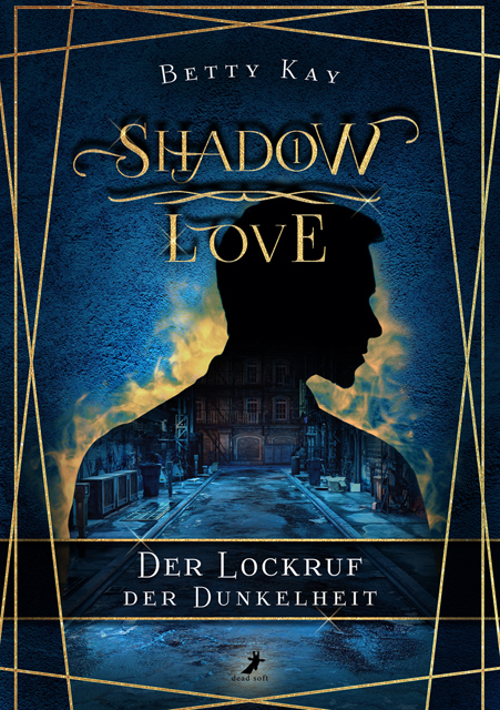 Shadow Love - Der Lockruf der Dunkelheit - Betty Kay