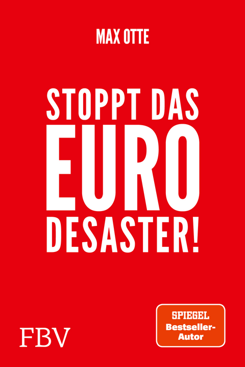 Stoppt das Euro-Desaster! - Max Otte