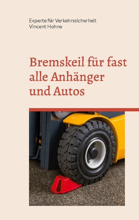 Bremskeil für fast alle Anhänger und Autos - Experte für Verkehrssicherheit Vincent Hohne