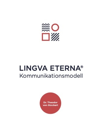 Das LINGVA ETERNA® Kommunikationsmodell - Theodor von Stockert