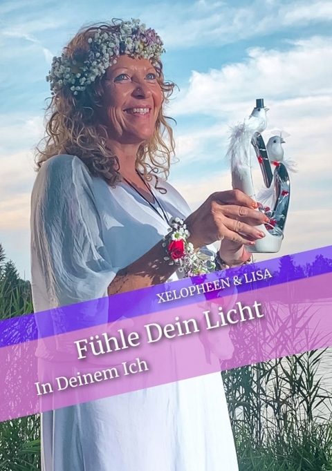 Fühle Dein Licht und das Besondere in Dir. -  Xelopheen,  Lisa