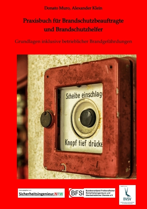 Praxisbuch für Brandschutzbeauftragte & Brandschutzhelfer - Donato Muro, Alexander Klein