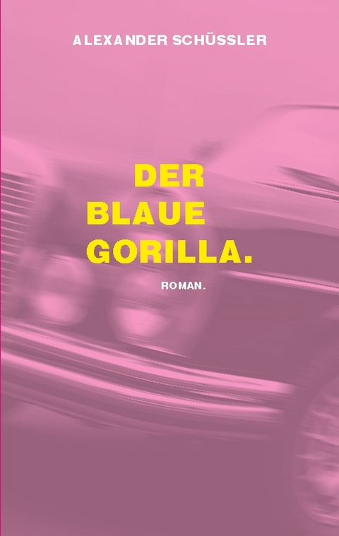 Der blaue Gorilla. - Alexander Schüssler