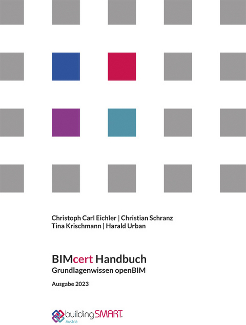 BIMcert Handbuch - Carl Christoph Eichler, Christian Schranz, Tina Krischmann, Harald Urban, Léon van Berlo, Simon Fischer, Jan Morten Loës, Frédéric Grand, Thomas Glättli, Hannes Asmera