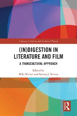 (In)digestion in Literature and Film - 