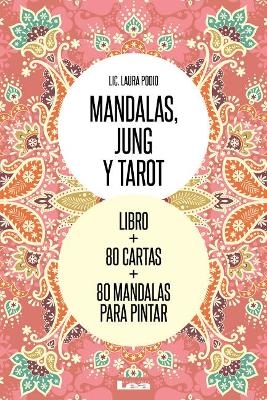 Mandalas, Jung y Tarot: Un recorrido de arte simbólico - Laura Podio