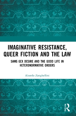 Imaginative Resistance, Queer Fiction and the Law - Aleardo Zanghellini