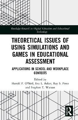 Theoretical Issues of Using Simulations and Games in Educational Assessment - 